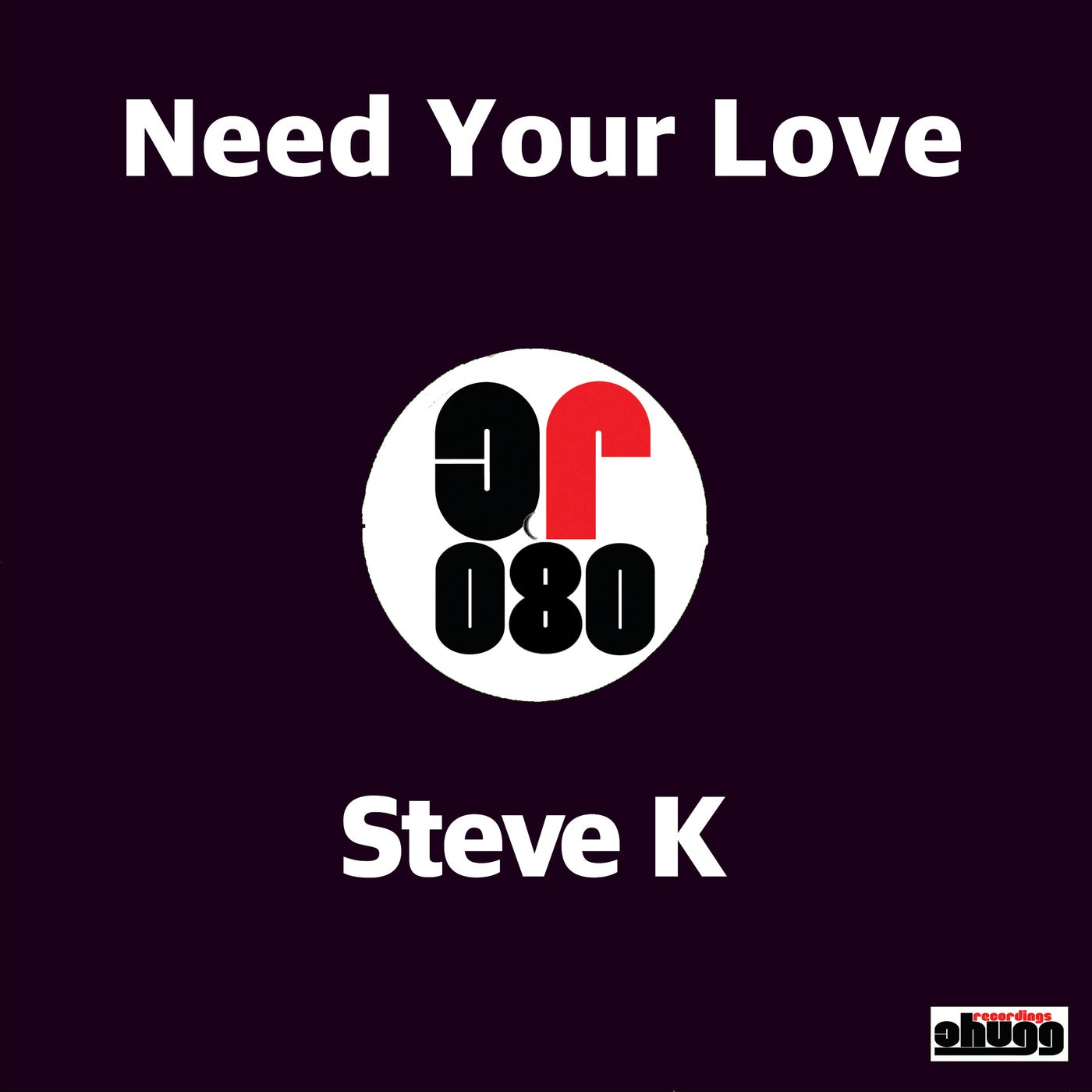 Steve K - Need Your Love [CR080]